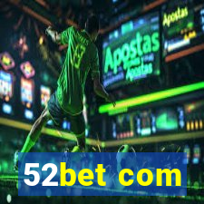 52bet com